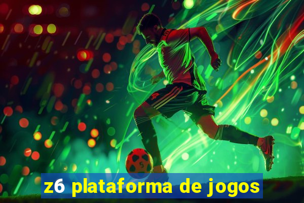 z6 plataforma de jogos